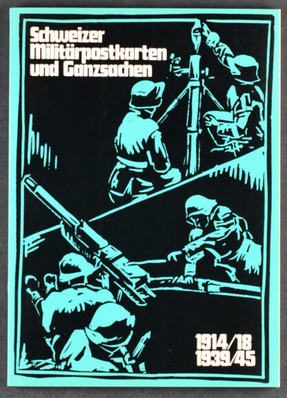 SWISS MILITARY POSTCARDS AND POSTAL STATIONERY WW1/WW2 CATALOG