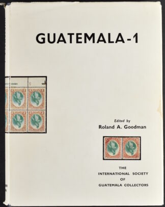 GUATEMALA -1, excellent Handbook 1969 by Roland A. Goldman <i>GUATEMALA –1. Ein hervorragendes Handbuch von Roland A. Goldman, erschienen 1969.</i>